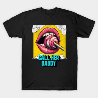 Call Her Daddy Podcast - Sucking on Lollipop Naughty Design T-Shirt